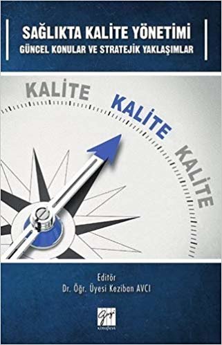 Sağlıkta Kalite Yönetimi - Güncel Konular ve Stratejik Yaklaşımlar indir