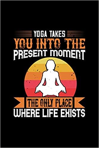 Yoga Notizbuch yoga takes you into the present moment the only place where life exists: Kariertes Yoga Notizbuch Notizheft und Journal mit 120 Seiten Din A5 süßes Yoga Geschenk