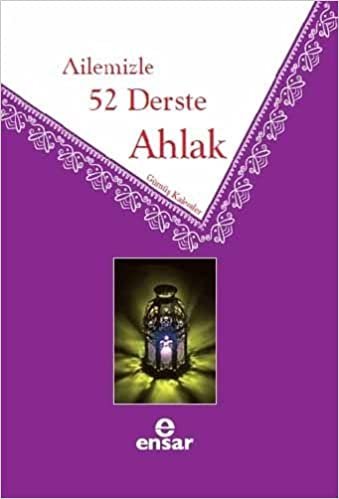 AİLEMİZLE 52 DERSTE AHLAK: Beşinci Cilt indir