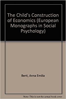 The Child's Construction of Economics (European Monographs in Social Psychology)