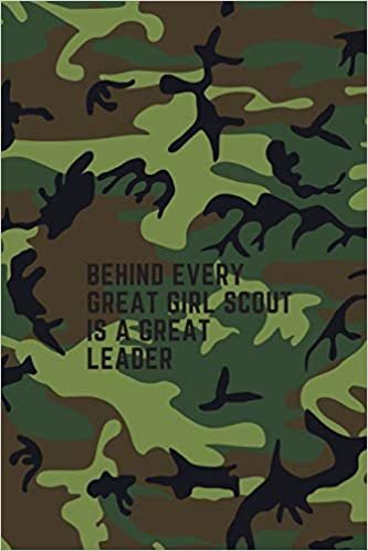 Behind Every Great Girl Scout is a Great Leader: Unlined Notebook for Scout (6x9 inches), for Summer Camp, Gift for Kids or Adults, Scout Journal Notebook