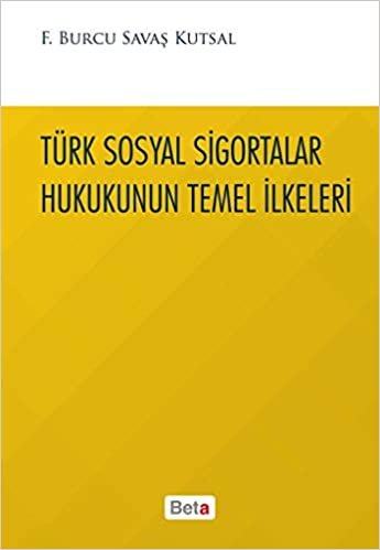 Türk Sosyal Sigortalar Hukukunun Temel İlkeleri indir