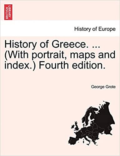 History of Greece. ... (With portrait, maps and index.) VOL. IV, A NEW EDITION