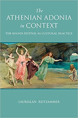 The Athenian Adonia in Context: The Adonis Festival as Cultural Practice (Wisconsin Studies in Classics)