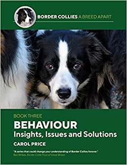 Behaviour: INsights, Issues and Solutions (Border Collies: A Breed Apart, Band 3) indir