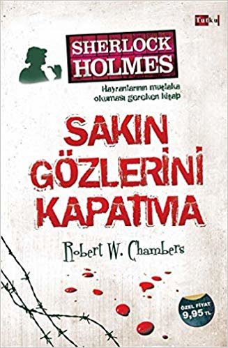 Sherlock Holmes - Sakın Gözlerini Kapatma: Hayranların mutlaka okuması gereken kitap indir