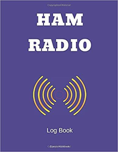 Ham Radio Log Book: Notebook For Amateur Radio Operators To Record Communications & Contacts (110 Pages, 8.5 x 11)