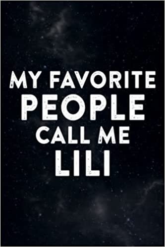 Chocolate Tasting Journal - My Favorite People Call Me Lili Funny Grandma Birthday Gift Premium Saying: Lili, A Specialized Notebook with Prompts for ... Easily Document Origin, Looks, Smell, Texture