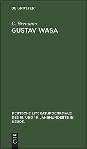Gustav Wasa (Deutsche Literaturdenkmale des 18. und 19. Jahrhunderts in Neudr., 15)