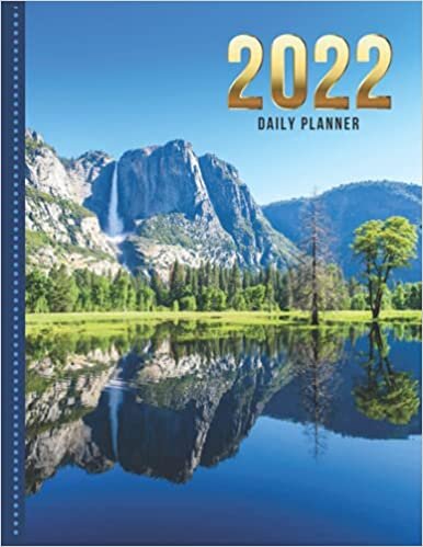 2022 Daily Planner: One Page Per Day Diary / Dated Large 365 Day Journal / Yosemite National Park - USA Travel Art Photo / Date Book With Notes ... Time Slots - Schedule - Calendar / Organizer
