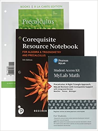 Precalculus: A Right Triangle Approach, Loose-Leaf Edition with Corequisite Resource Notebook Plus Mylab Revision with Corequisite Support indir
