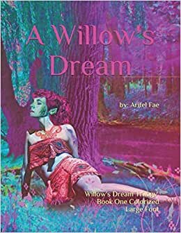 A Willow's Dream: Book One Colorized Large Font