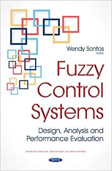 Fuzzy Control Systems: Design, Analysis & Performance Evaluation (Computer Science, Technology Applications) indir