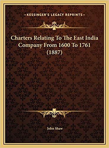 Charters Relating To The East India Company From 1600 To 1761 (1887)