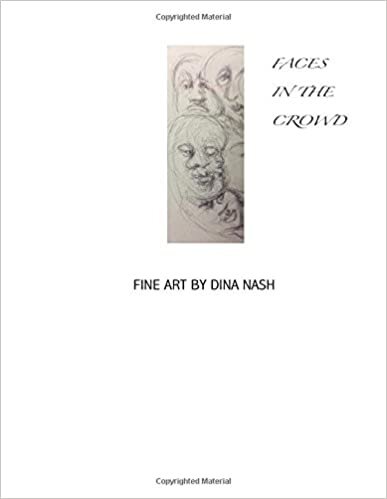 Faces In The Crowd: Fine Art Drawings by Dina Nash (Edwarda Edition, Band 2): Volume 2
