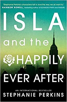 Isla and the Happily Ever After (Anna & the French Kiss 3) indir
