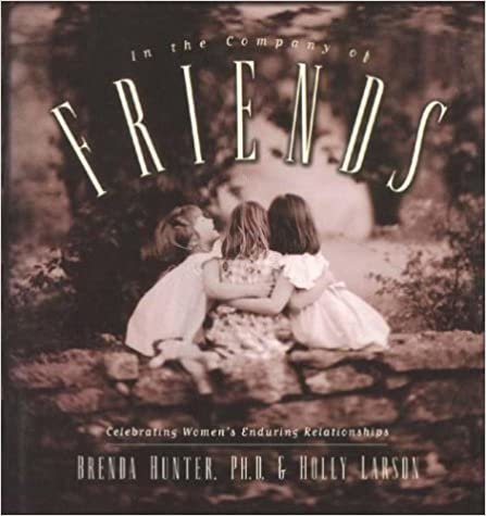 In the Company of Friends: Celebrating Women's Enduring Relationships indir