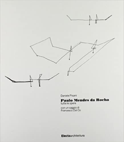 Paulo Mendes da Rocha: Tutte Le Opere