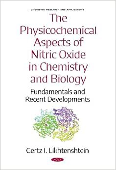 The Physicochemical Aspects of Nitric Oxide in Chemistry and Biology: Fundamentals and Recent Developments (Chemistry Research and Applications)