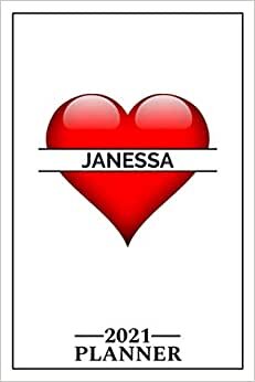 Janessa: 2021 Handy Planner - Red Heart - I Love - Personalized Name Organizer - Plan, Set Goals & Get Stuff Done - Calendar & Schedule Agenda - Design With The Name (6x9, 175 Pages)