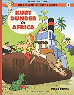 Kurt Dunder in Africa: Volume 1 (The Exploits of Kurt Dunder)