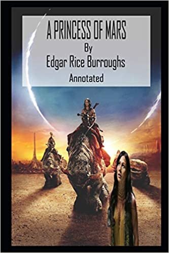 A Princess of Mars By Edgar Rice Burroughs New Updated And Annotated Edition indir