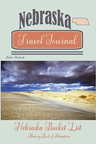 Nebraska Travel Journal: Nebraska Bucket List Memory Book of Adventures