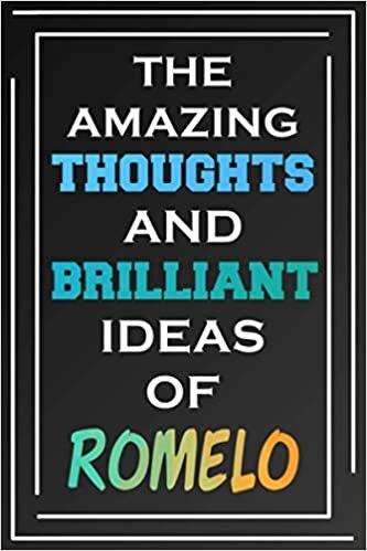 The Amazing Thoughts And Brilliant Ideas Of Romelo: Blank Lined Notebook | Personalized Name Gifts