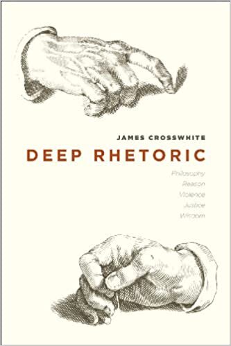 Deep Rhetoric: Philosophy, Reason, Violence, Justice, Wisdom