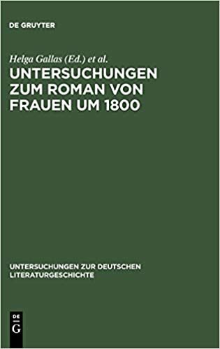 Untersuchungen zum Roman von Frauen um 1800 (Untersuchungen Zur Deutschen Literaturgeschichte,)