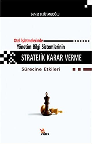 Otel İşletmelerinde Yönetim Bilgi Sistemlerinin Stratejik Karar Verme Sürecine Etkileri indir