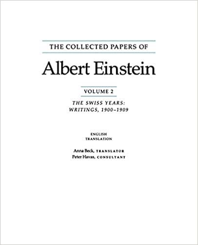 The Collected Papers of Albert Einstein: The Swiss Years, Writings, 1900-1909: Swiss Years: Writings, 1900-1909 v. 2