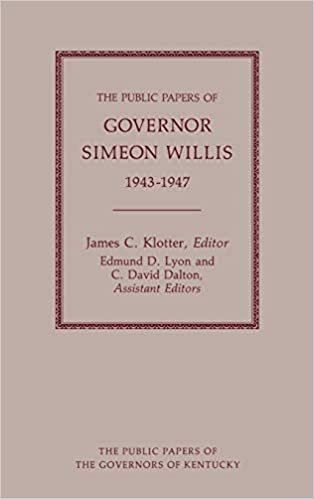 The Public Papers of Governor Simeon Willis, 1943-1947 (The public papers of the governors of Kentucky) indir