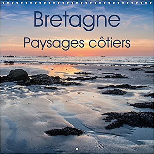 Bretagne Paysages Cotiers 2017: Photos de la Cote Bretonne (Calvendo Nature)