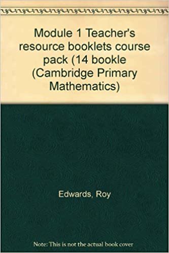 Module 1 Teacher's resource booklets course pack (14 bookle (Cambridge Primary Mathematics): Tchrs'.- Relationships Unit 1