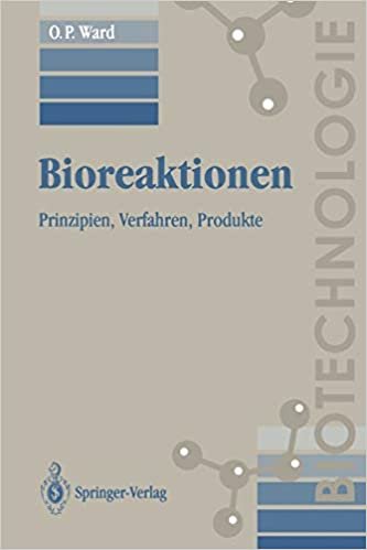 Bioreaktionen: Prinzipien, Verfahren, Produkte (Biotechnologie)