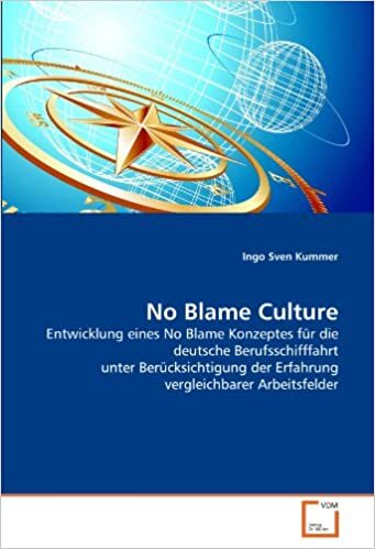 No Blame Culture: Entwicklung eines No Blame Konzeptes für die deutsche Berufsschifffahrt unter Berücksichtigung der Erfahrung vergleichbarer Arbeitsfelder