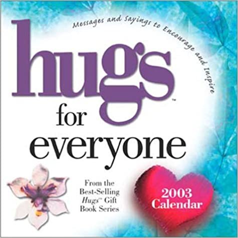 Hugs for Everyone 2003 Calendar: Heavenly Messages and Sayings to Encourage and Inspire indir