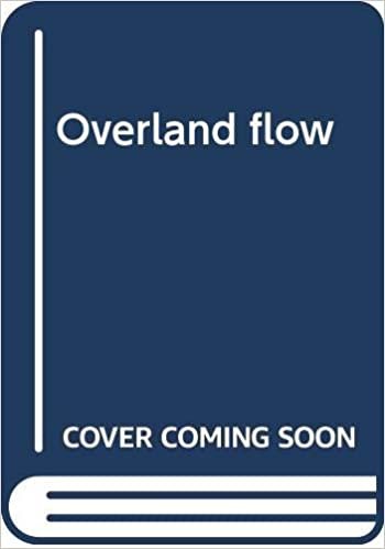 Overland flow: Hydraulics and Erosion Mechanics