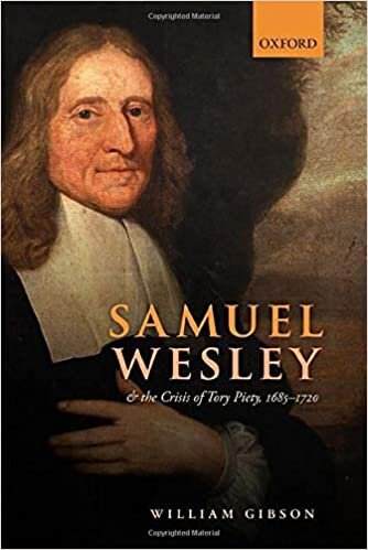 Samuel Wesley and the Crisis of Tory Piety, 1685-1720 indir