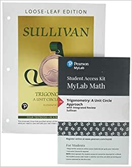 Trigonometry: A Unit Circle Approach, Loose-Leaf Edition Plus New Mylab Math -- 24-Month Access Card Package