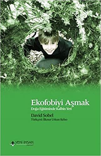 Ekofobiyi Aşmak: Doğa Eğitiminde Kalbin Yeri