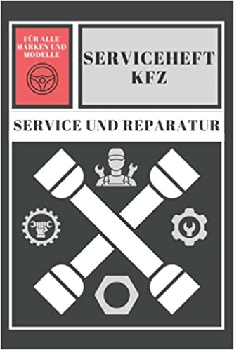 serviceheft kfz : serviceheft / Universelle Wartungsbroschüre für alle Fahrzeuge (PKW, LKW, Motorräder ...) / für alle Marken und Modelle / SUBARU