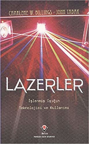 Lazerler: İşlenmiş Işığın Teknolojisi ve Kullanımı