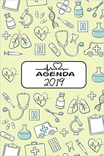Agenda 2019: Agenda Mensual y Semanal + Organizador I Cubierta con tema de EnfermeraI Enero 2019 a Diciembre 2019 6 x 9in indir