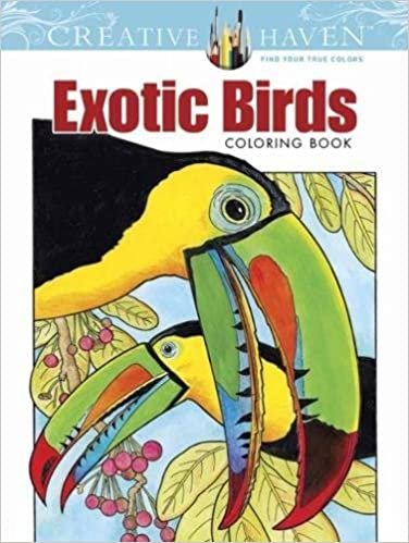 Creative Haven Exotic Birds Coloring Book (Creative Haven Coloring Books)