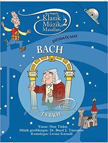 Bay Majör'le Klasik Müzik Masalları 2 - Bach: CD'li Masallar Şato'da Üç Saat