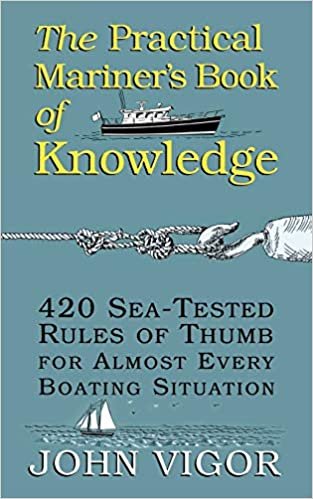 The Practical Mariner's Book of Knowledge: 420 Sea-Tested Rules of Thumb for Almost Every Boating Situation (CLS.EDUCATION) indir