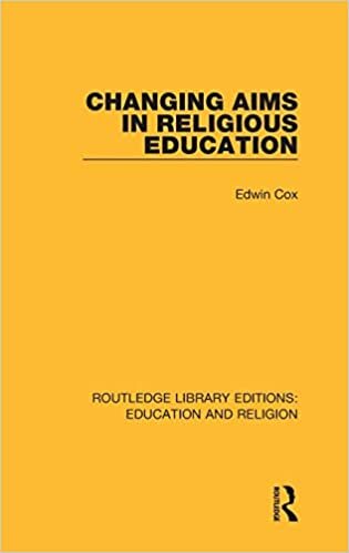 Changing Aims in Religious Education (Routledge Library Editions: Education and Religion, Band 4)
