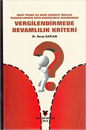 Vergilendirmede Devamlılık Kriteri: Arızi Ticari ile Arızi Serbest Meslek Kazançlarının Nitelendirilmesi Bakımından indir